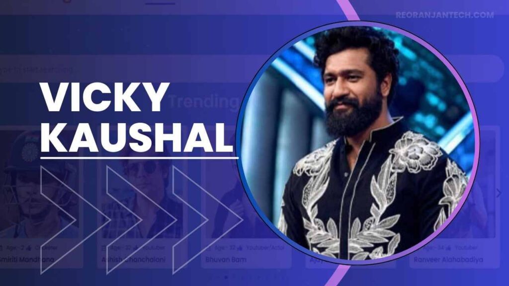 Vicky Kaushal Wiki, Biography, Age, Gallery, Spouse and more